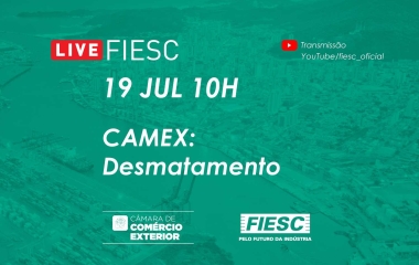 Reunião da Câmara de Comércio Exterior - Desmatamento